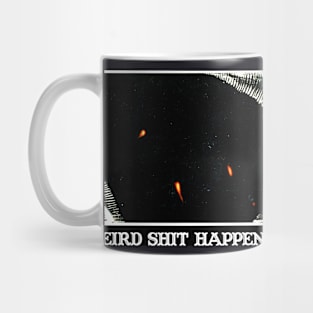 Weird Shit Happens Mug